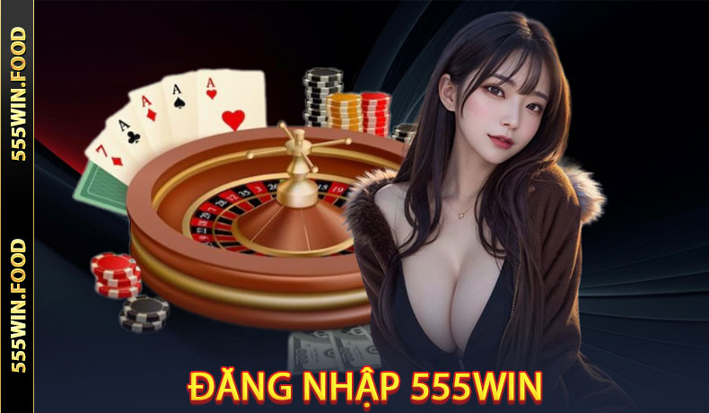 Đăng nhập 555Win