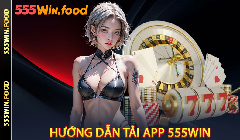 Hướng Dẫn Tải App 555Win