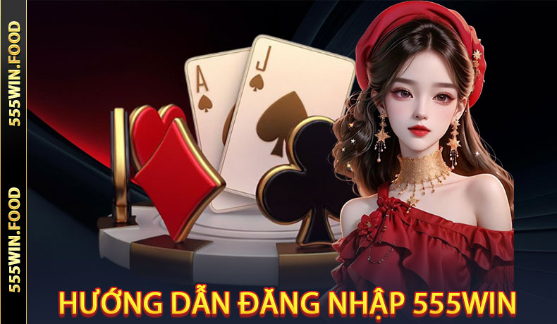 Hướng dẫn đăng nhập 555Win